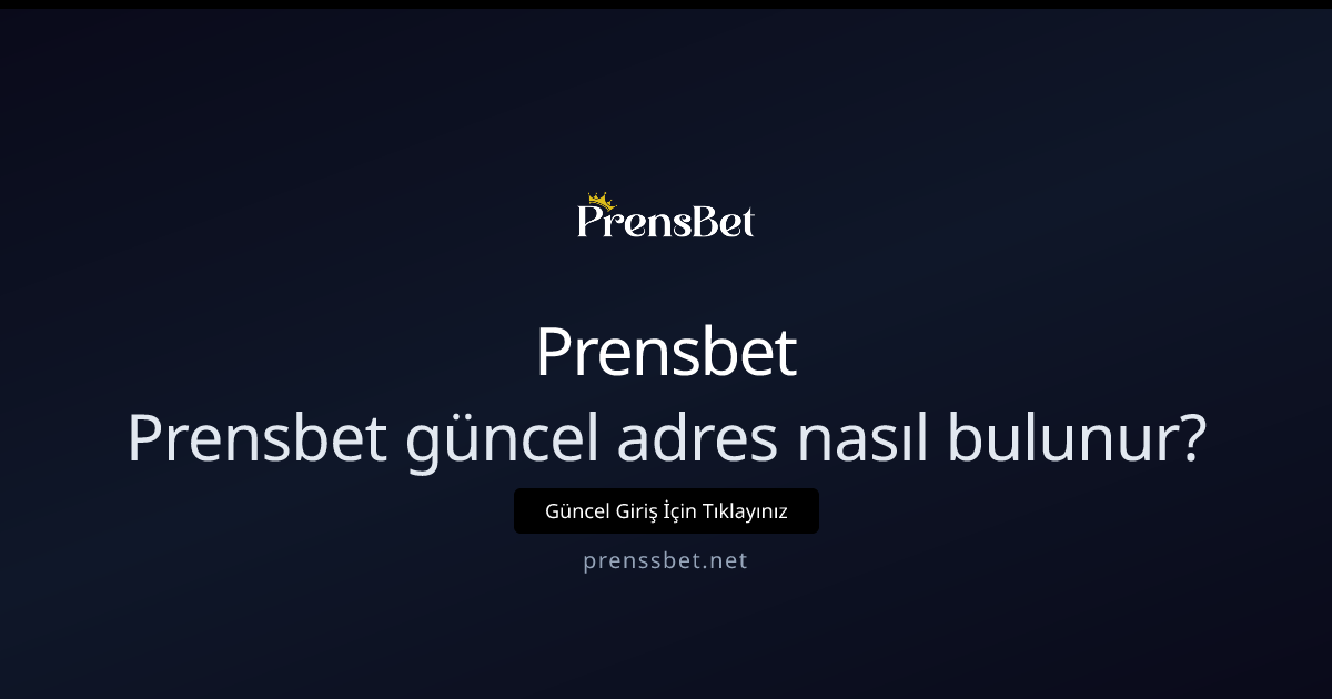 Prensbet güncel adres nasıl bulunur? İleri seviye yöntemler